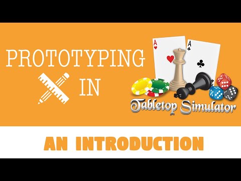 How to Prototype in Tabletop Simulator - Introduction and Overview