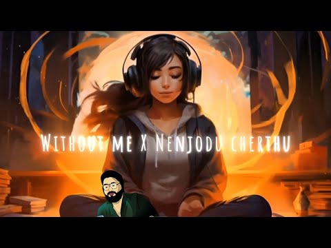 Nenjodu Cherthu X Without Me By Halsey