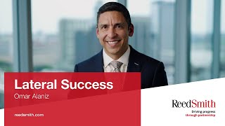 Reed Smith drives progress with top talent, featuring Omar Alaniz