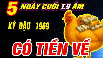 Trời định Tuổi KỶ DẬU 1969 TRÚNG SỐ ĐỘC ĐẮC TIỀN VỀ NHƯ LŨ đúng 5 ngày cuối củng Tháng 9 âm 2025