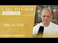 Call to Calm Meditation - May 13, 2026