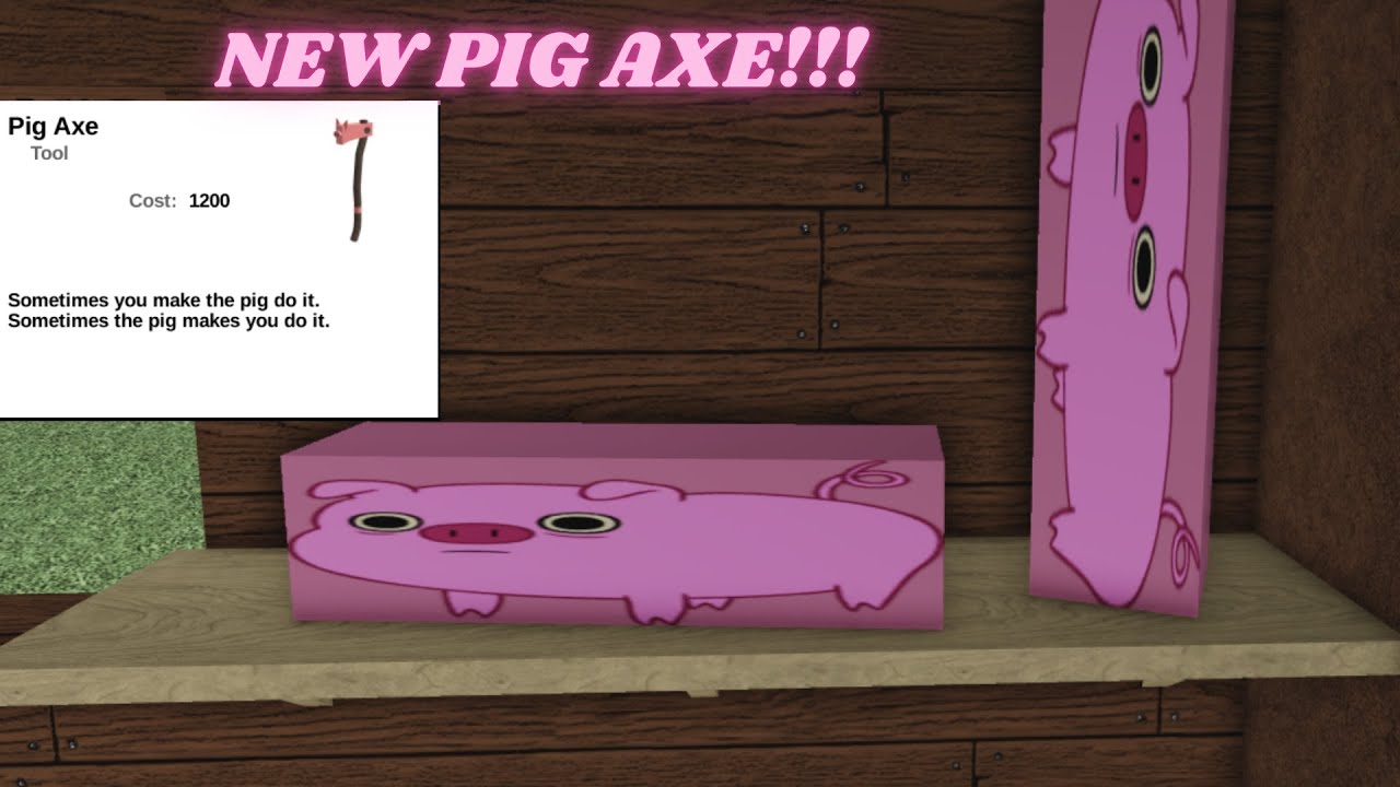 Piglets Axed Roblox Lumber Tycoon 2- New Pig Axe - YouTube