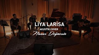 Liya Larisa - Nazar Değmesin (Akustik Cover Canlı Performans) Resimi