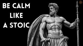 10 Lessons to be Calm Like a Stoic - Stoic Wisdom