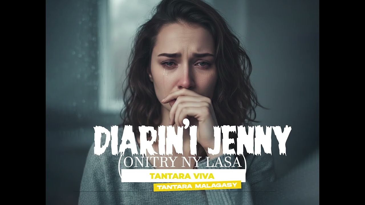 DIARIN'I JENNY (ONITRY NY LASA) - Tantaran'i VIVA Radio (Tantara Indroa Miseho) Tantara Malagasy