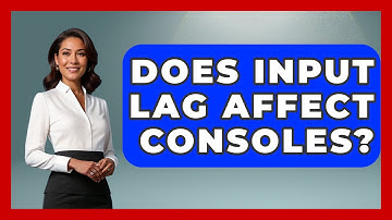 Does Input Lag Affect Consoles? - NextGen Viewing and Audio