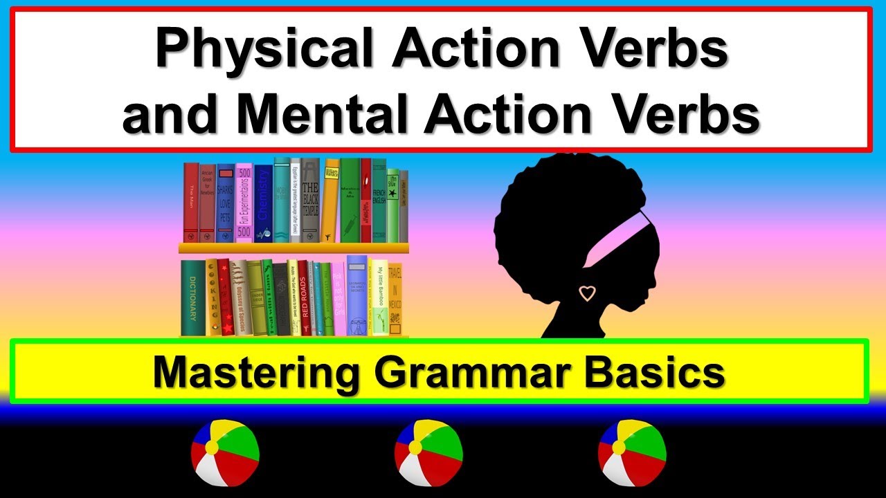 Physical & Mental Action Verbs: Mastering 