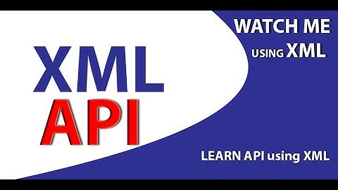 Complete Introduction to XML API