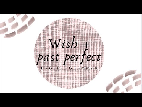 Wish+ Past Perfect (regrets)