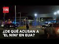 ¿De qué se le acusa a ‘El Nini’ en Estados Unidos? - Hora 21