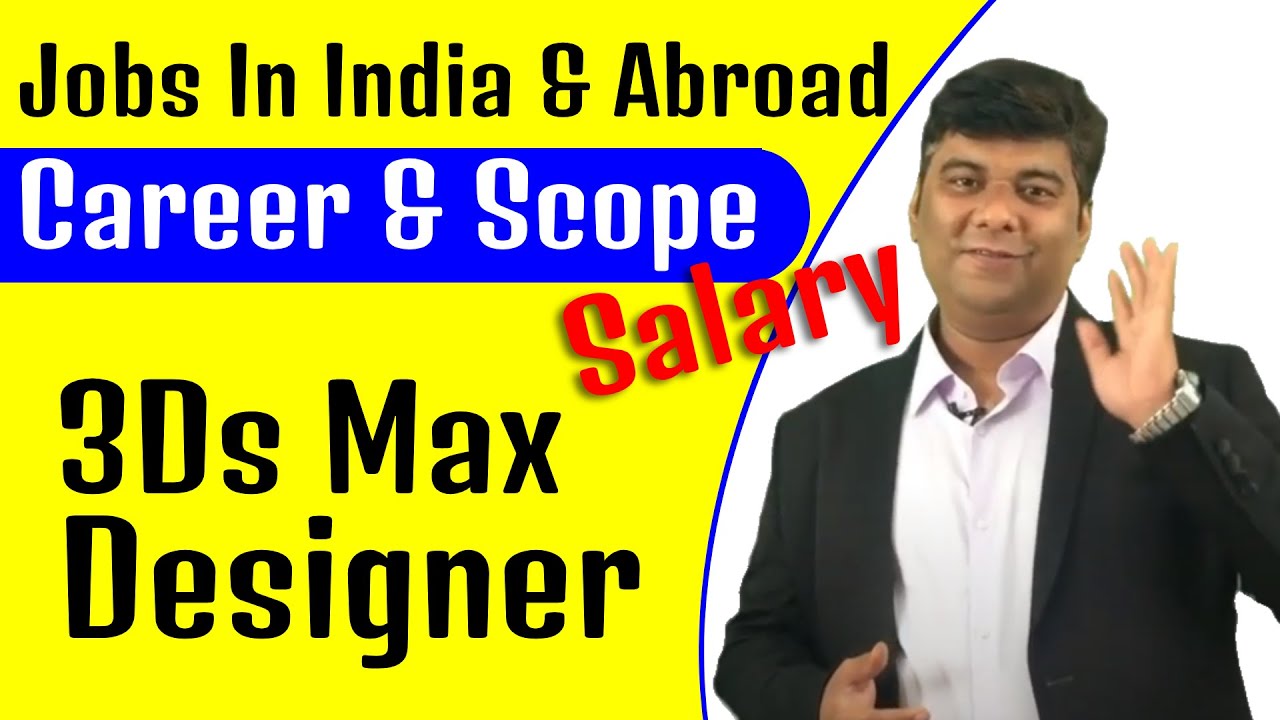 midnat se Aftensmad 3Ds Max Jobs For Civil Engineer & Career Scope with Salary in India &  Abroad 3Ds Max Training Centre - YouTube