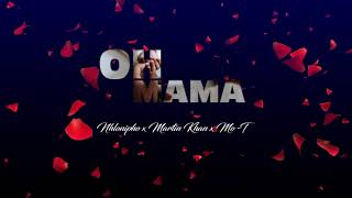 Nhlonipho, Martin Khan & Mo-T - Oh Mama [Lyric Video]