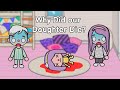 Why Did our Daughter Die? Part 1 😰 😥 Sad story | Toca Life Story | Toca boca
