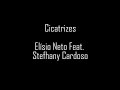 Cicatrizes - Elísio Neto Feat. Stefhany Cardoso (cantado com letra)