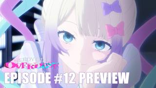 NEEDY GIRL OVERDOSE | EPISODE #12 PREVIEW