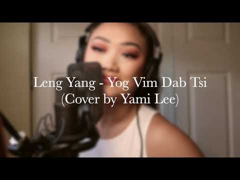 Leng Yang - Yob Vim Dab Tsi (Cover) by Yami Lee