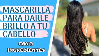 MASCARILLA PARA DARLE BRILLO AL CABELLO (Con Solo Ingredientes) - YouTube