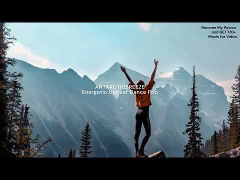 ANtarcticbreeze Energetic Upbeat Dance Pop No Copyright Claims Music