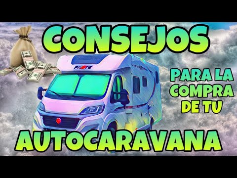 Consejos 👌 para COMPRAR una AUTOCARAVANA!! 🚐