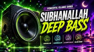 SUBHANALLAH WALHAMDULILLAH 🤲 DEEP BASS DHIKR | LA ILAHA ILLALLAH • ALLAHU AKBAR 🔥