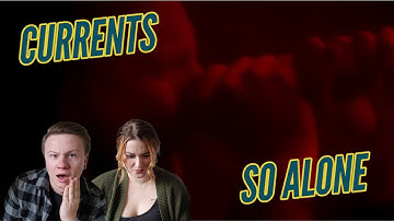 STANK FACE CERTIFIED! Currents - "So Alone" REACTION