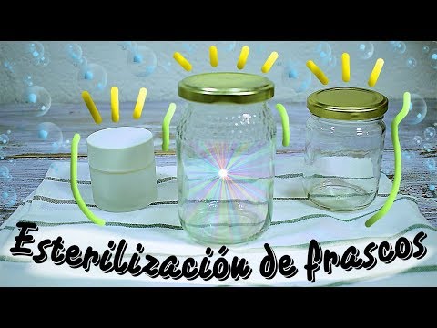 Cómo esterilizar frascos - cosmética & alimentación