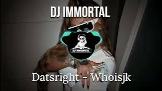 jk / whoisjk - datsright | DJ IMMORTAL 