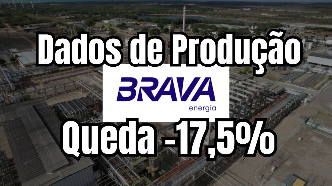 BRAV3 BRAVA ENERGIA PRODUÇÃO MENSAL CAI 17,5%!