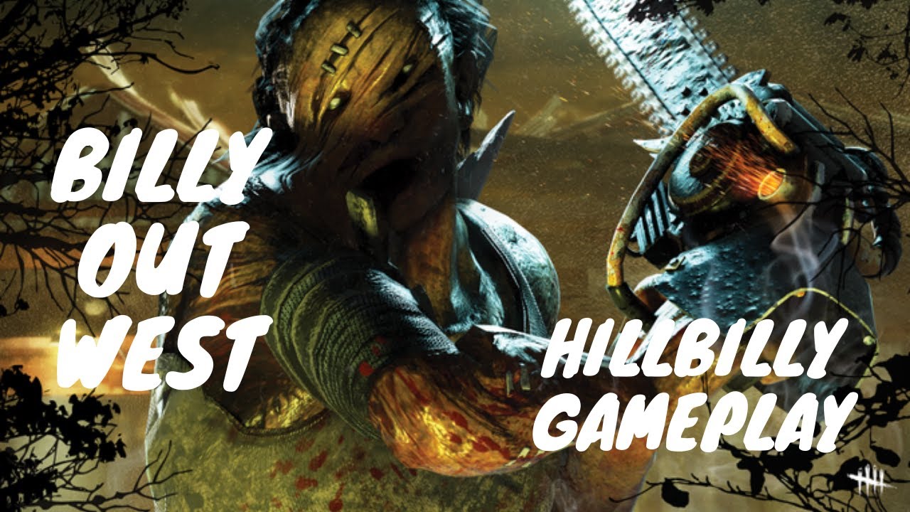 Billy The Kid | Dead by Daylight | Hillbilly Gameplay | No Commentary ...