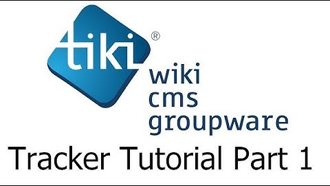 Tiki Wiki Tracker Tutorial Part 1