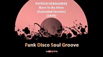 PATRICK HERNANDEZ - Born To Be Alive (Extended Version) (1979) PATRICK HERNANDEZ - Born To Be Alive (Extended Version) (1979)