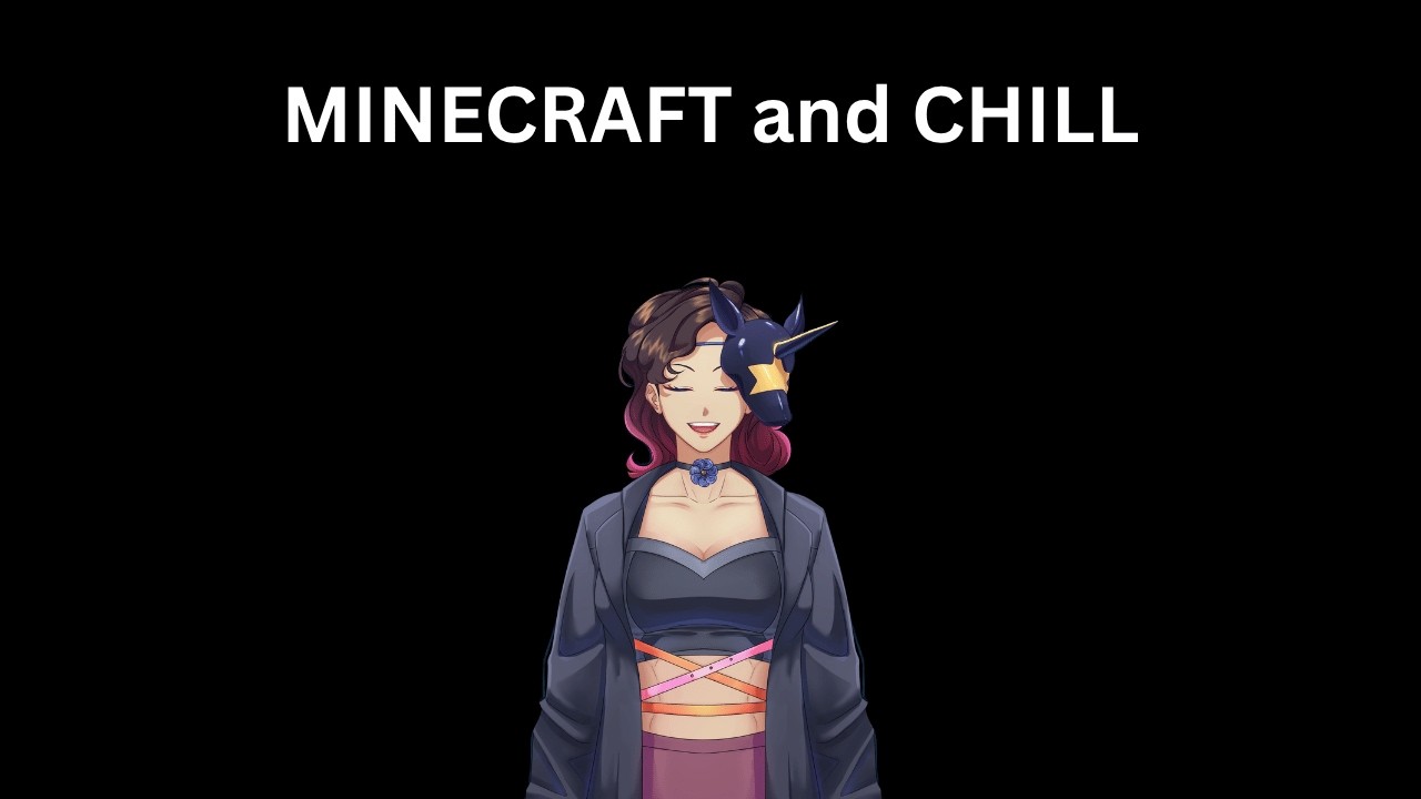 MINECRAFT and CHILL