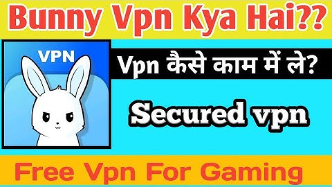 Bunny Vpn Kya Hai |  bunny vpn | Bunny vpn app  | Bunny vpn kaise use kare | Bunny vpn kya hai |