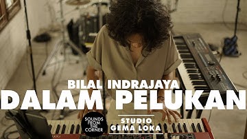 Bilal Indrajaya - Dalam Pelukan | Sounds From The Corner di Gema Loka
