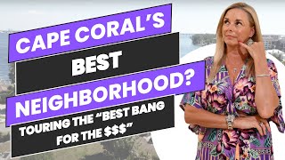 Touring Cape Coral's 'BEST' Neighborhood And The 'Best Bang For Your Buck'
