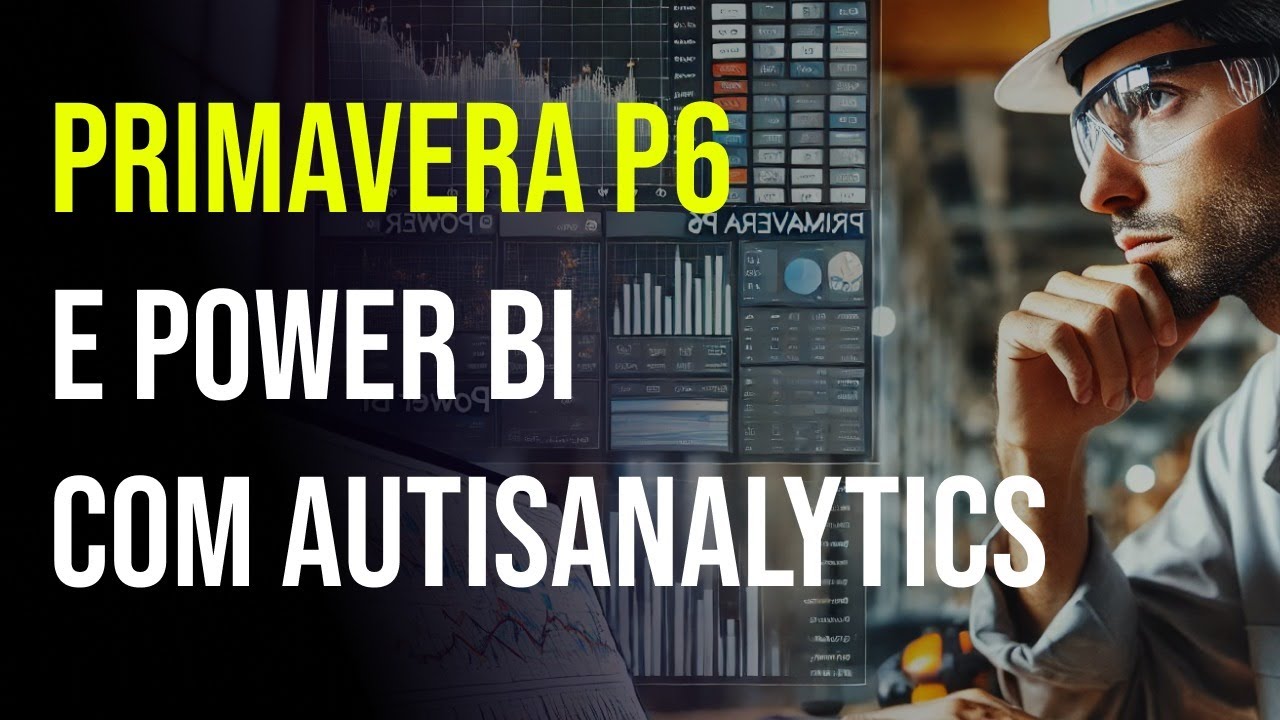 COMO USAR PRIMAVERA P6 COM POWER BI - YouTube
