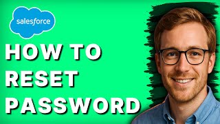 How to Reset Salesforce Password [2026 Full Guide]