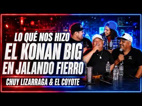 LO QUÉ NOS HIZO KONAN BIG EN JALAND0 FlERR0 - Chuy Lizarraga, El Coyote, Kevyn Contreras, Valero.