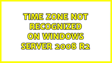 Time zone not recognized on Windows Server 2008 R2 (2 Solutions!!)
