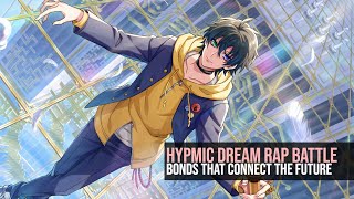 (eng sub) hypmic dream rap battle (hypdori) | bonds that connect the future