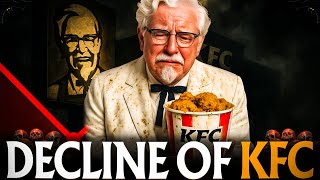 The Rise and Fall of KFC The Truth Behind the Decline of a Fast Food Giant