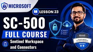 SC-500 Full Course Chapter 23 - Sentinel Workspace and Connectors