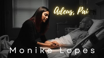 Monike Lopes -  Adeus, Pai (CLIPE OFICIAL)