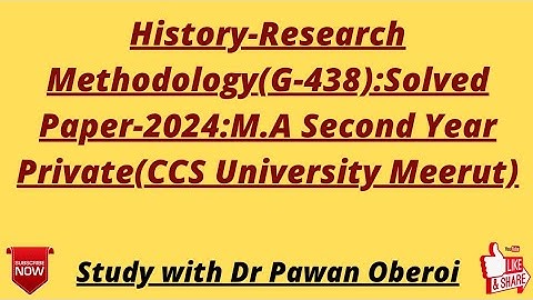 History-Research Methodology(G-438):Solved Paper-2024:M.A Second Year Private(CCS University Meerut)