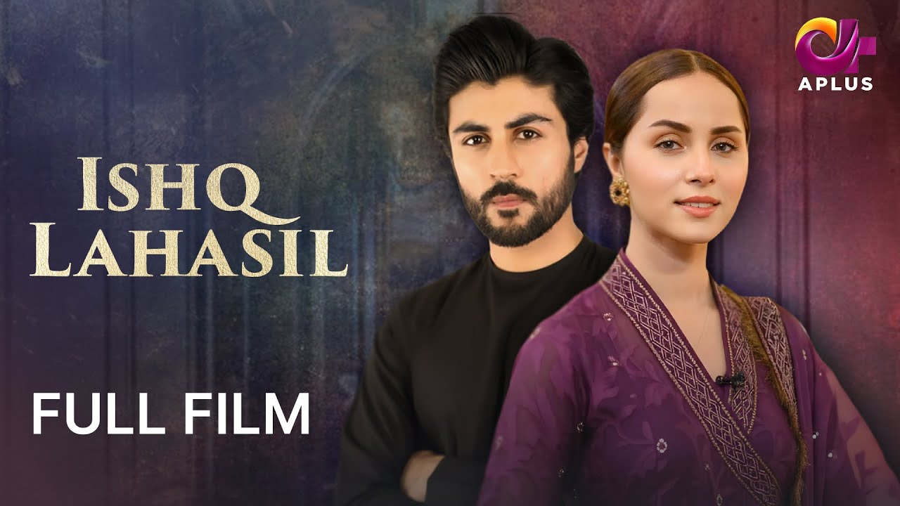 Ishq Lahasil | Full Film | Ali Josh, Nimra Khan, Salman Faisal, Kiran | A Love Story