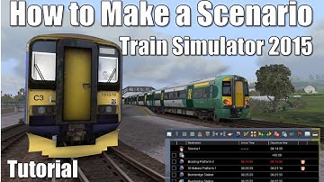 Train Simulator 2015 - Tutorial - How to Make Your Own Scenario