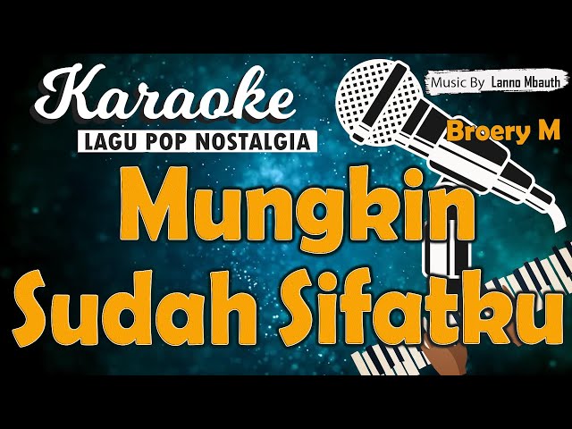 Karaoke MUNGKIN SUDAH SIFATKU - Broery Marantika // Music By Lanno Mbauth class=