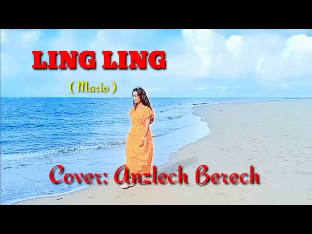 Lagu Mandarin, LING LING - Mario - Cover: Anzlech Berech class=