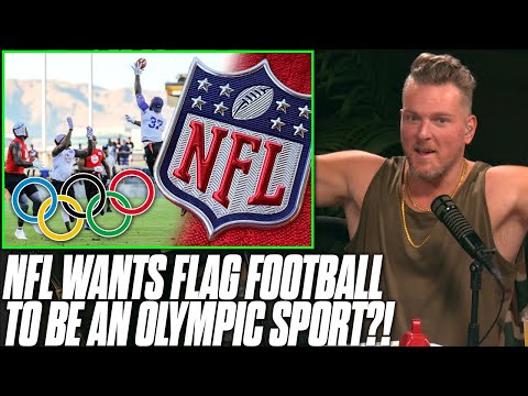 The NFL Is Trying To Get Flag Football To Be An Olympic Sport... | Pat McAfee Reacts