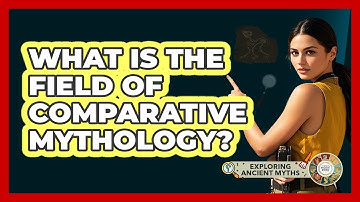 What Is The Field Of Comparative Mythology?